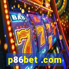 p86bet .com